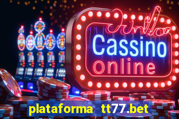 plataforma tt77.bet paga mesmo